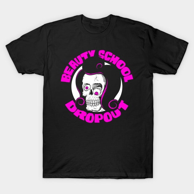 Beauty School Dropout T-Shirt by ElScorcho